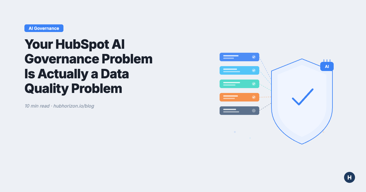 Your HubSpot AI Governance Problem Is Actually a Data Quality Problem
